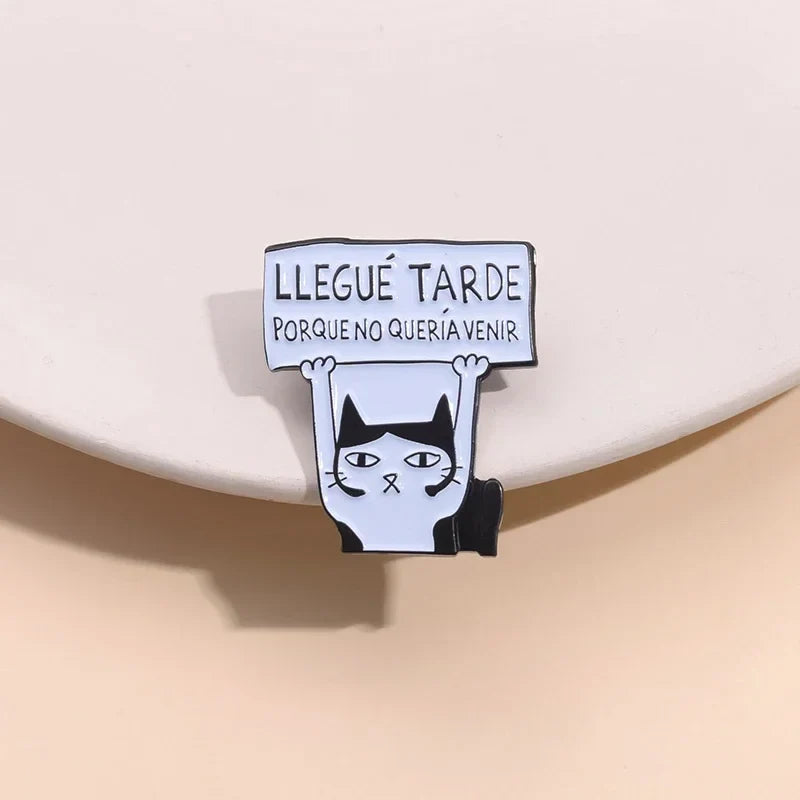 Funny Spanish Cat Enamel Pin Llegue Tarde Porque No Queria Venir Brooches Lapel Backpack Badge Punk Gothic Jewelry Gifts For Kid